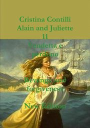 Alain and Juliette Vendetta e perdono / Revenge and Forgiveness, Contilli Cristina
