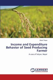 Income and Expenditure Behavior of Seed Producing Farmer, Thapa Bibek