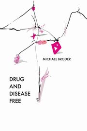 Drug And Disease Free, Broder Michael
