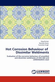 Hot Corrosion Behaviour of Dissimilar Weldments, Kumar Vijay