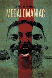 ksiazka tytu: Megalomaniac autor: Bell Jack