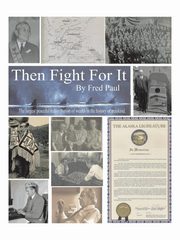 Then Fight For It!, Paul Fred