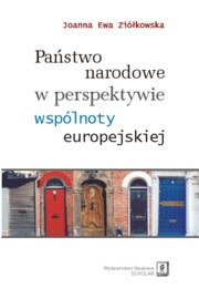 ksiazka tytu: Pastwo narodowe w perspektywie wsplnoty europejskiej autor: Zikowska Joanna Ewa