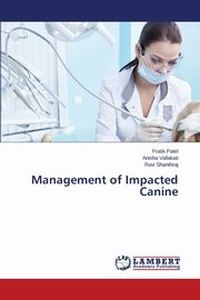 ksiazka tytu: Management of Impacted Canine autor: Patel Pratik