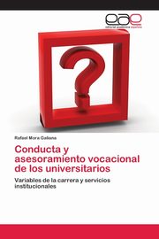 ksiazka tytu: Conducta y asesoramiento vocacional de los universitarios autor: Mora Galiana Rafael