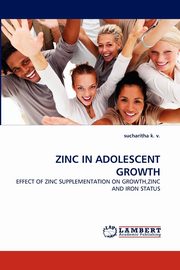 Zinc in Adolescent Growth, K. V. Sucharitha