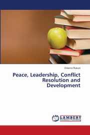 Peace, Leadership, Conflict Resolution and Development, Rukuni Onismo