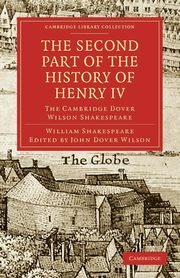 The Second Part of the History of Henry IV, Shakespeare William