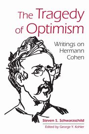 The Tragedy of Optimism, Schwarzschild Steven S.
