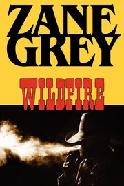 Wildfire, Grey Zane