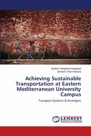 Achieving Sustainable Transportation at Eastern Mediterranean University Campus, Dehghanmongabadi Abolfazl