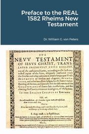 Preface to the REAL 1582 Rheims New Testament, 