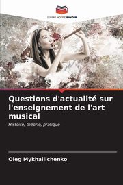 Questions d'actualit sur l'enseignement de l'art musical, Mykhailichenko Oleg