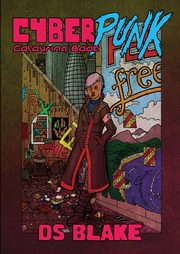 ksiazka tytu: The Cyberpunk Colouring Book autor: Blake DS