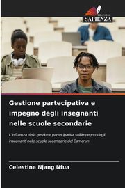 Gestione partecipativa e impegno degli insegnanti nelle scuole secondarie, Njang Nfua Celestine