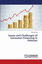 ksiazka tytu: Issues and Challenges of Consumer Financing in Pakistan autor: Hassan Noor