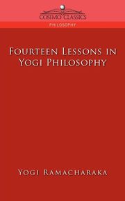 Fourteen Lessons in Yogi Philosophy, Ramacharaka Yogi