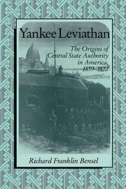 Yankee Leviathan, Bensel Richard Franklin