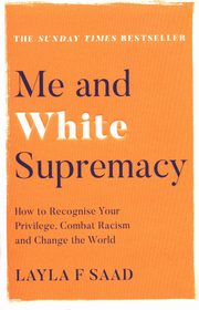 Me and White Supremacy, Saad Layla F.