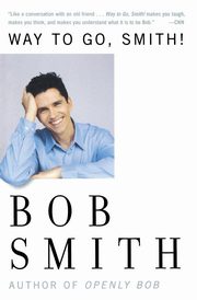 Way to Go, Smith, Smith Bob