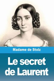 Le secret de Laurent, Madame de Stolz