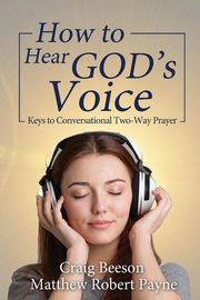 How to Hear God's Voice, Payne Matthew Robert