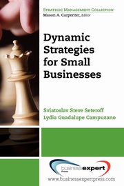 Dynamic Strategies for Small Businesses, Seteroff Sviatoslav Steve