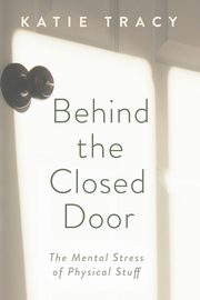 Behind the Closed Door, Tracy Katie