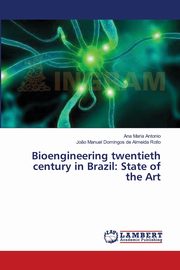 ksiazka tytu: Bioengineering twentieth century in Brazil autor: Antonio Ana Maria
