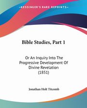 Bible Studies, Part 1, Titcomb Jonathan Holt
