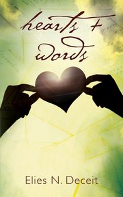 ksiazka tytu: hearts + words autor: Deceit Elies N