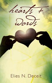hearts + words, Deceit Elies N