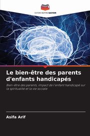 Le bien-?tre des parents d'enfants handicaps, Arif Asifa