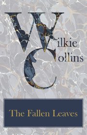 The Fallen Leaves, Collins Wilkie