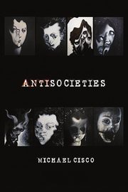 Antisocieties, Cisco Michael