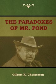 The Paradoxes of Mr. Pond, Chesterton Gilbert K.