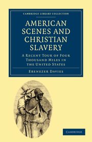 American Scenes and Christian Slavery, Davies Ebenezer