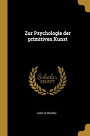 ksiazka tytu: Zur Psychologie der primitiven Kunst autor: Verworn Max