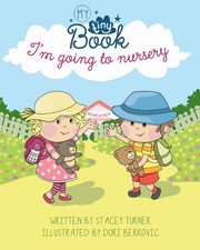ksiazka tytu: Im Going to Nursery autor: Turner Stacey