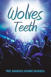 Wolves' Teeth, Mashabela Prof. Nakakgolo Johannes