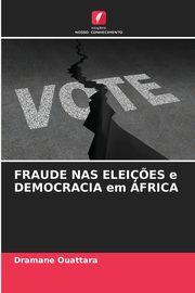 FRAUDE NAS ELEI?ES e DEMOCRACIA em FRICA, Ouattara Dramane