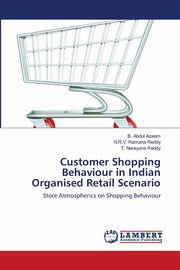 ksiazka tytu: Customer Shopping Behaviour in Indian Organised Retail Scenario autor: Azeem B. Abdul