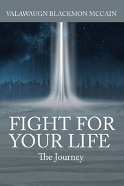 FIGHT FOR YOUR LIFE, McCain Valawaugn Blackmon