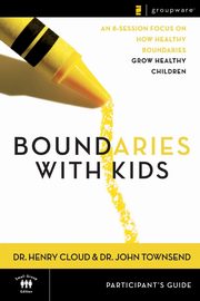 Boundaries with Kids Participant's Guide, Cloud Henry