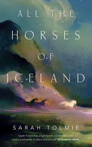 All the Horses of Iceland, Tolmie Sarah