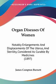 Organ Diseases Of Women, Burnett James Compton