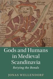 Gods and Humans in Medieval Scandinavia, Wellendorf Jonas