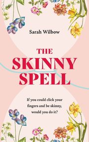 The Skinny Spell, Wilbow Sarah