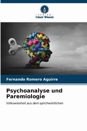 Psychoanalyse und Paremiologie, Romero Aguirre Fernando