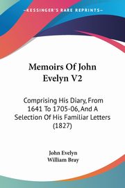 Memoirs Of John Evelyn V2, Evelyn John